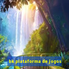 bk plataforma de jogos